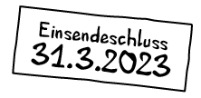 Einsendeschluss Einsendeschluss